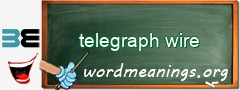 WordMeaning blackboard for telegraph wire